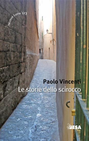 Le storie dello scirocco - Paolo Vincenti - Libro Besa muci 2024, Nuove lune | Libraccio.it