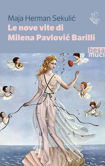 Le nove vite di Milena Pavlovic Barilli - Maja Herman Sekulic - Libro Besa muci 2024, Passage | Libraccio.it