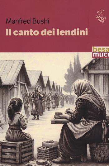 Il canto dei lendini - Manfred Bushi - Libro Besa muci 2025, Passage | Libraccio.it