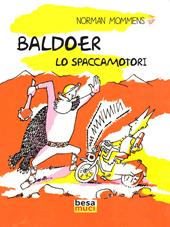 Baldoer. Lo spaccamotori
