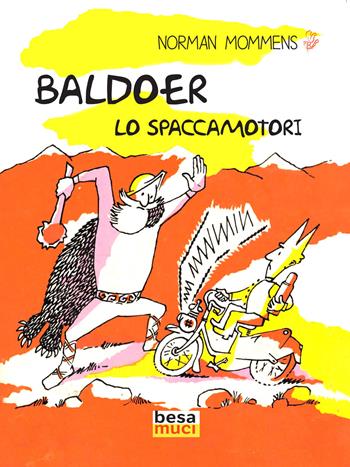 Baldoer. Lo spaccamotori - Norman Mommens - Libro Besa muci 2025, Rendez-vous | Libraccio.it
