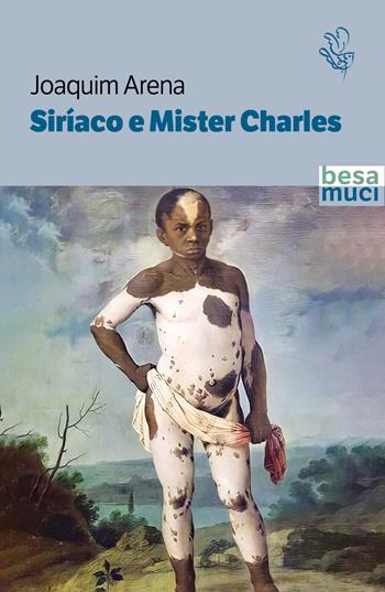 Siríaco e Mister Charles - Joaquim Arena - Libro Besa muci 2025, Passage | Libraccio.it
