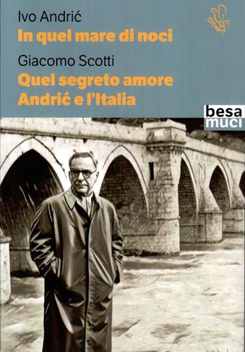 In quel mare di noci - Ivo Andríc - Libro Besa muci 2025, Passage | Libraccio.it