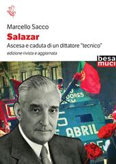 Salazar. Ascesa e caduta di un dittatore «tecnico»