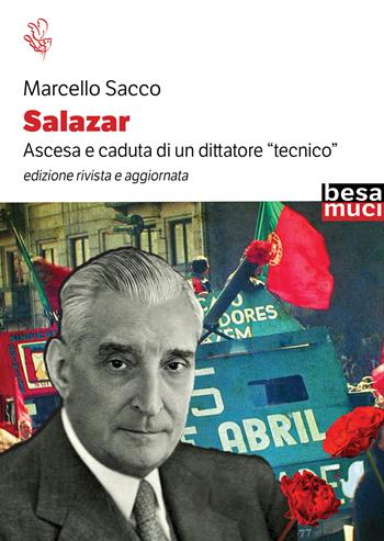Salazar. Ascesa e caduta di un dittatore «tecnico» - Marcello Sacco - Libro Besa muci 2025, Riflessi | Libraccio.it