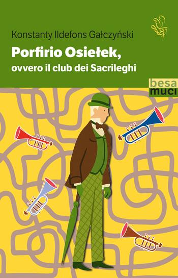 Porfirio Osielek ovvero il Club dei Sacrileghi - Konstanty I. Galczynski - Libro Besa muci 2025, Passage | Libraccio.it