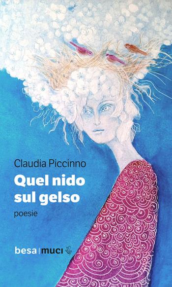 Quel nido sul gelso - Claudia Piccinno - Libro Besa muci 2025, Orizzonti | Libraccio.it