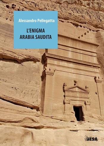 L'enigma Arabia Saudita - Alessandro Pellegatta - Libro Besa muci 2026, Entropie | Libraccio.it