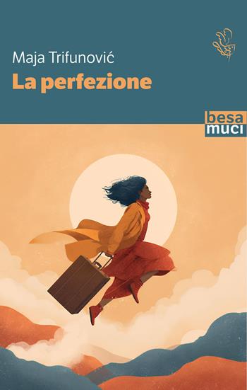 La perfezione - Maja Trifunovic - Libro Besa muci 2026, Passage | Libraccio.it