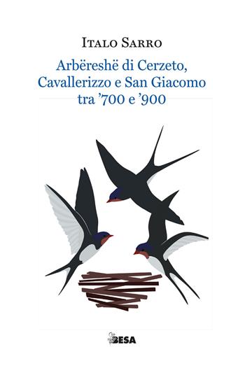 Arbëreshë di Cerzeto, Cavallerizzo e San Giacomo tra '700 e '900 - Italo Sarro - Libro Besa muci 2026, Entropie | Libraccio.it