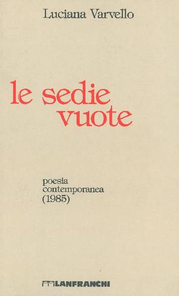 Le sedie vuote - Luciana Varvello - Libro Lanfranchi 1985, L'olandese volante | Libraccio.it