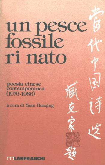 Un pesce fossile rinato. Antologia della poesia cinese contemporanea  - Libro Lanfranchi 1987, L'olandese volante | Libraccio.it