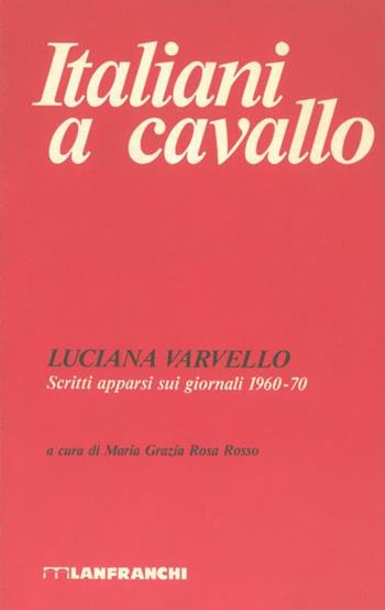 Italiani a cavallo. Scritti apparsi sui giornali 1960-70 - Luciana Varvello - Libro Lanfranchi 1989, I Blackout | Libraccio.it