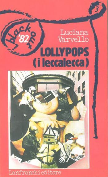 Lollypops. I leccalecca - Luciana Varvello - Libro Lanfranchi 1982, I Blackout | Libraccio.it