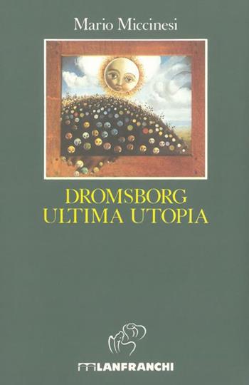 Dromsborg ultima utopia - Mario Miccinesi - Libro Lanfranchi 1991, Incanti | Libraccio.it