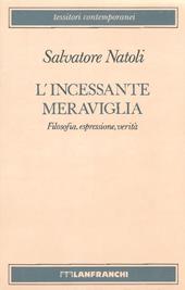 L' incessante meraviglia. Filosofia, espressione, verità