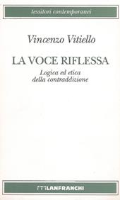 La voce riflessa. Logica ed etica della contraddizione