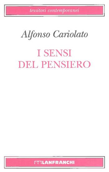 I sensi del pensiero - Alfonso Cariolato - Libro Lanfranchi 2004, Tessitori contemporanei | Libraccio.it
