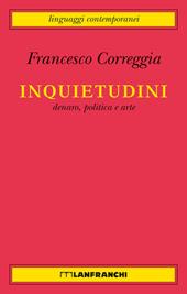 Inquietudini. Denaro, politica e arte