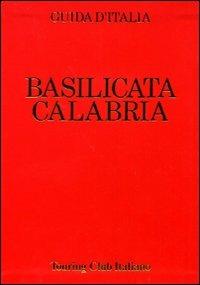 Basilicata. Calabria  - Libro Touring 2006, Guide rosse | Libraccio.it