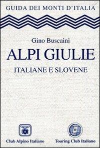 Alpi Giulie  - Libro Touring 2006, Guida dei monti d'Italia | Libraccio.it