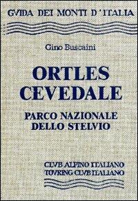Ortles. Cevedale, parco nazionale dello Stelvio  - Libro Touring 2006, Guida dei monti d'Italia | Libraccio.it