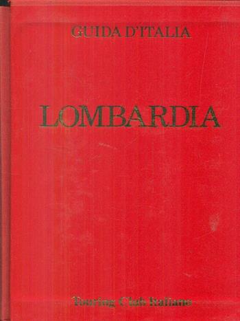 Lombardia (non compresa Milano)  - Libro Touring 1987, Guide rosse | Libraccio.it