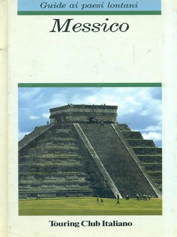 Messico  - Libro Touring 1988, Guide ai paesi lontani | Libraccio.it