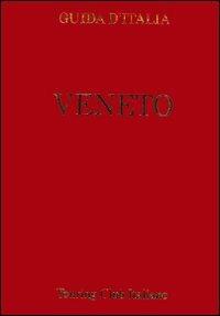 Veneto  - Libro Touring 2006, Guide rosse | Libraccio.it