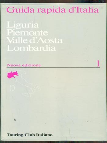 Liguria, Piemonte, Valle d'Aosta, Lombardia  - Libro Touring 1993, Guida rapida d'Italia | Libraccio.it
