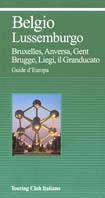 Belgio. Lussemburgo  - Libro Touring 1997, Guide verdi d'Europa | Libraccio.it