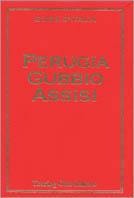 Perugia, Gubbio, Assisi  - Libro Touring 1998, Guide rosse | Libraccio.it
