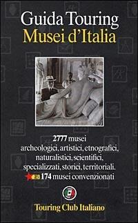Musei d'Italia  - Libro Touring | Libraccio.it