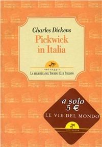 Pickwick in Italia - Charles Dickens - Libro Touring 1998, Miraggi | Libraccio.it