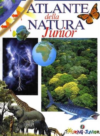 Atlante della natura Touring junior  - Libro Touring Junior 1999 | Libraccio.it