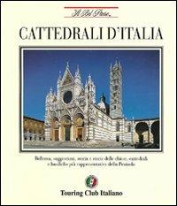 Cattedrali d'Italia  - Libro Touring 2006, Il bel paese | Libraccio.it