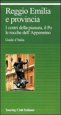 Reggio Emilia e provincia  - Libro Touring 2010, Guide verdi d'Italia | Libraccio.it