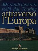 Attraverso l'Europa  - Libro Touring 1999, Guide illustrate varie | Libraccio.it