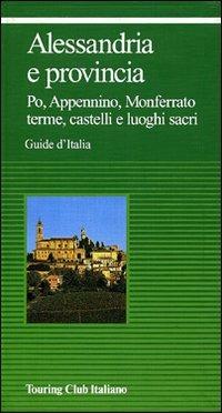 Alessandria e provincia  - Libro Touring 2006, Guide verdi d'Italia | Libraccio.it
