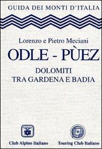 Odle, Puez  - Libro Touring 2006, Guida dei monti d'Italia | Libraccio.it