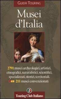 Musei d'Italia  - Libro Touring 2001, Guide ai musei | Libraccio.it