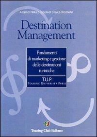 Destination management  - Libro Touring 2006, Touring university press | Libraccio.it