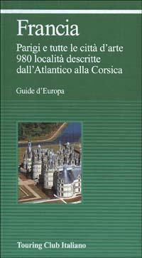 Francia  - Libro Touring 2001, Guide verdi d'Europa | Libraccio.it