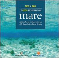 Dieci per dieci. Le cento meraviglie del mare  - Libro Touring 2006, Monografie | Libraccio.it