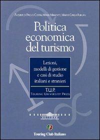 Politica economica del turismo  - Libro Touring 2006, Touring university press | Libraccio.it