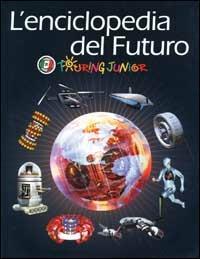L' enciclopedia del futuro  - Libro Touring 2001 | Libraccio.it