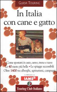 In Italia con cane e gatto  - Libro Touring 2001, Guide tematiche | Libraccio.it