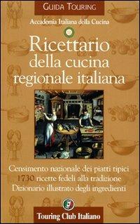 Ricettario della cucina regionale italiana  - Libro Touring 2006, Guide tematiche | Libraccio.it