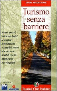 Turismo senza barriere  - Libro Touring 2006, Guide accoglienza | Libraccio.it