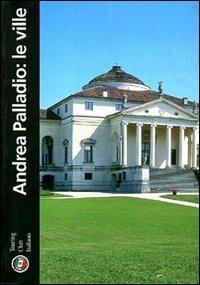 Andrea Palladio. Le ville  - Libro Touring 2006, Guide ai musei | Libraccio.it